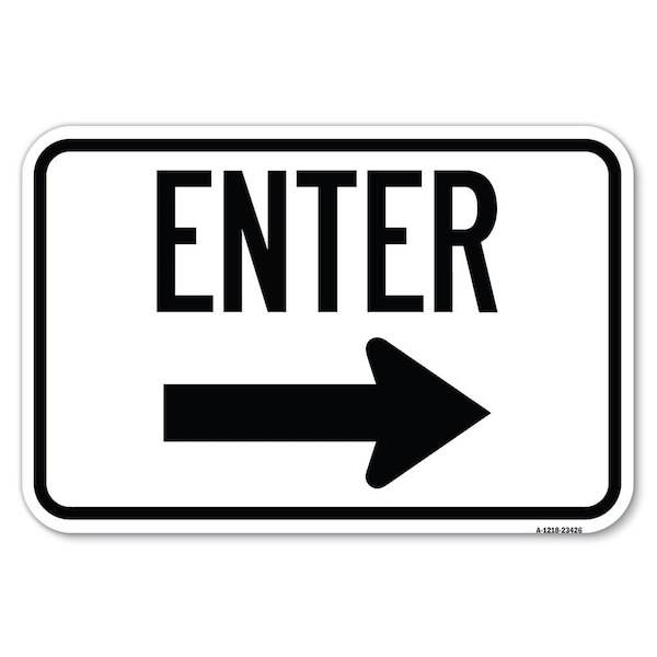 Signmission Parking Lot Sign Enter Sign Right Arrow Heavy-Gauge Aluminum Sign, 12" x 18", A-1218-23426 A-1218-23426 - main